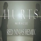 Hurts — Miracle (Red Ninjas Remix)